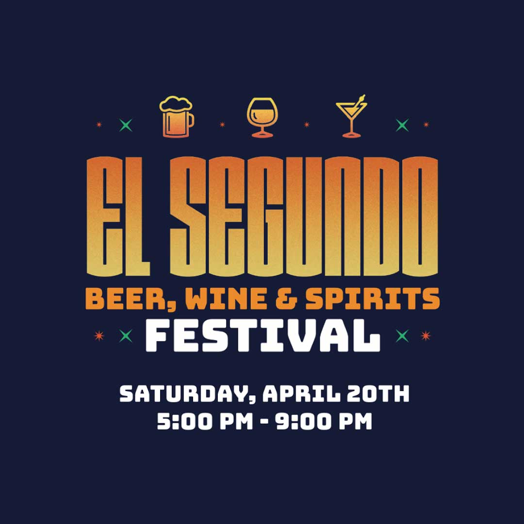 El Segundo Beer, Wine & Spirits Festival - April 20, 2024 from 5 pm to 9 pm